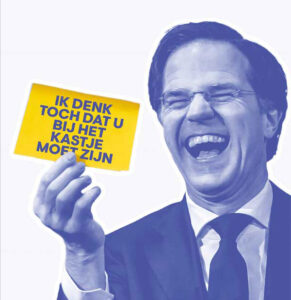 Lachende premier Rutte, hij heeft een briefje in zijn handen met daarop de tekst: Ik denk toch echt dat u bij het kastje moet zijn.